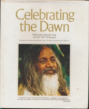 Item #43277 Celebrating the Dawn: Maharishi Mahesh Yogi and the TM Technique. Robert OATES Jr., Maharishi Mahesh Yogi.