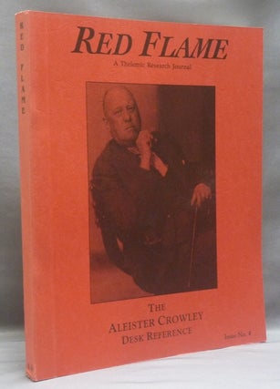 Item #43370 Red Flame a Thelemic Research Journal. Issue No. 4 The Aleister Crowley Desk...