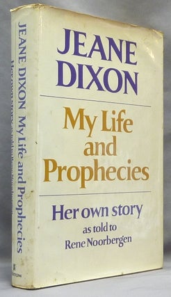 Item #43393 My Life and Prophecies: Her own story as told to Rene Noorbergen. Jeane DIXON, Rene...