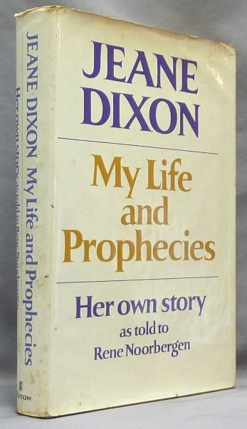 Item #43393 My Life and Prophecies: Her own story as told to Rene Noorbergen. Jeane DIXON, Rene Noorbergen.