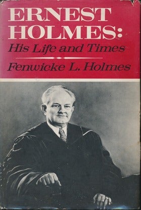 Item #43488 Ernest Holmes: His Life and Times. Fenwicke L. HOLMES