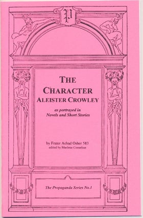 Item #43740 The Character Aleister Crowley, as portrayed in Novels and Short Stories. Frater...