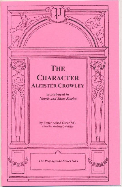 Item #43740 The Character Aleister Crowley, as portrayed in Novels and Short Stories. Frater Achad OSHER 583, Marlene Cornelius, J. Edward Cornelius: Jerry Cornelius.