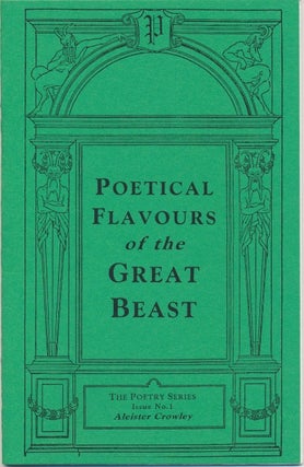 Item #43752 Poetical Flavours of the Great Beast. The Poetry Series, Issue No.1: Aleister...