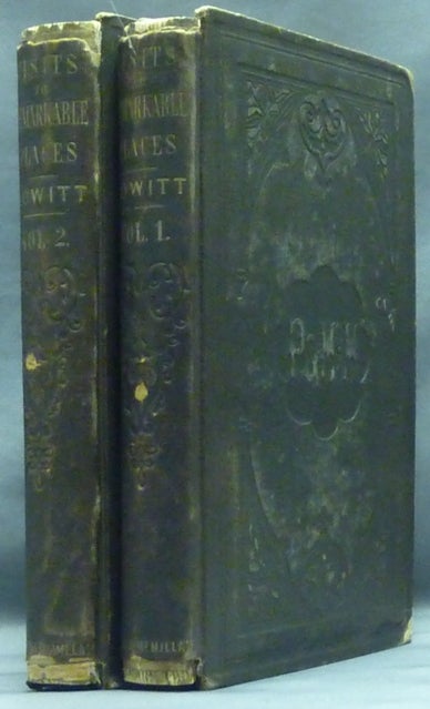 Item #44123 Visits to Remarkable Places; Old Halls, Battle Fields, and Scenes Illustrative of Striking Passages in English History and Poetry - First Series ( 2 volumes ). HISTORY, William HOWITT.