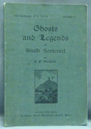 Item #44224 Ghosts and Legends of South Somerset ( The Somerset Folk Series, Number 3 ). GHOSTS,...