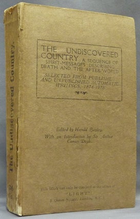 Item #44240 The Undiscovered Country: A Sequence of Spirit-Messages Describing Death and the...