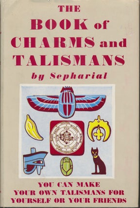 Item #44635 The Book of Charms and Talismans. SEPHARIAL, Walter Gorn Old