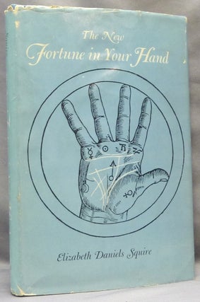 Item #44641 The New Fortune in Your Hand. Palmistry, Elizabeth Daniels SQUIRE