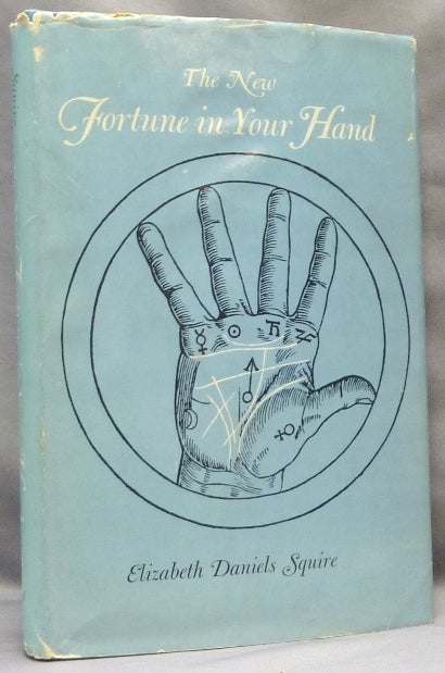 Item #44641 The New Fortune in Your Hand. Palmistry, Elizabeth Daniels SQUIRE.