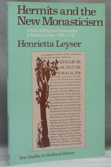 Item #44715 Hermits and the New Monasticism: A Study of Religious Communities in Western Europe 1000-1150. Henrietta LEYSER.