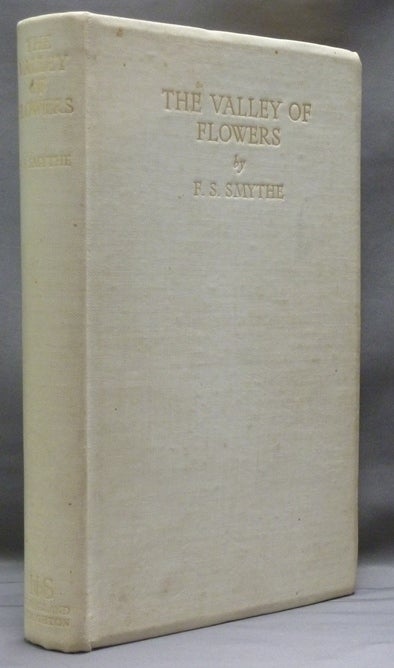 Item #44716 The Valley of Flowers. F. S. SMYTHE, signed.