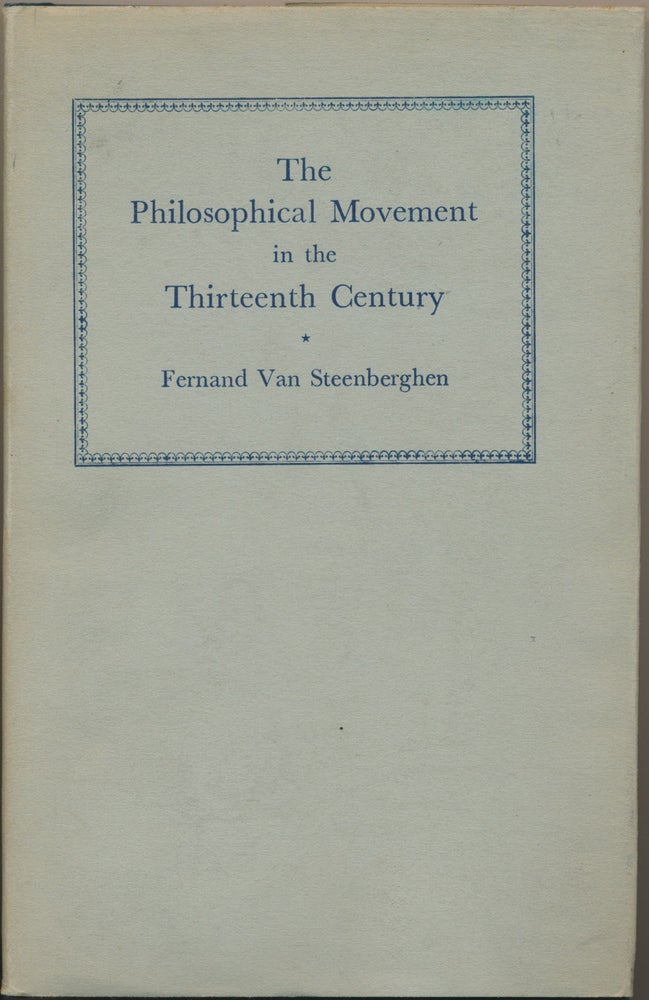 Item #44866 The Philosophical Movement in the Thirteenth Century. Fernand VAN STEENBERGHEN, Theodore Crowley.
