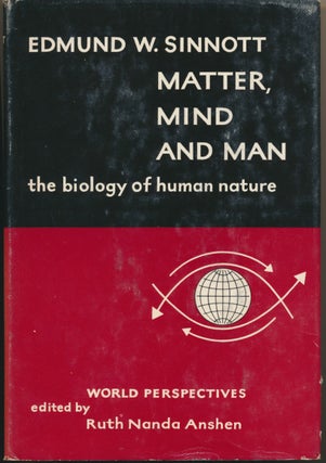 Item #44898 Matter, Mind and Man: The Biology of Human Nature. Edmund W. SINNOTT