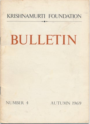 Item #44972 Krishnamurti Foundation Bulletin - Number 4, Autumn 1969. KRISHNAMURTI