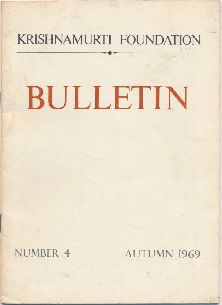 Item #44972 Krishnamurti Foundation Bulletin - Number 4, Autumn 1969. KRISHNAMURTI.