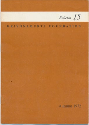 Item #44973 Krishnamurti Foundation Bulletin - Number 15, Autumn 1972. KRISHNAMURTI