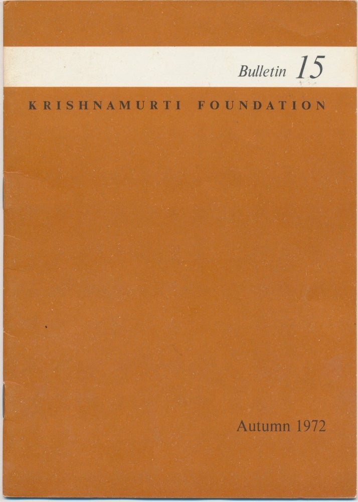 Item #44973 Krishnamurti Foundation Bulletin - Number 15, Autumn 1972. KRISHNAMURTI.
