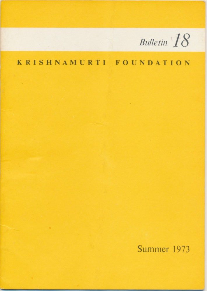 Item #44975 Krishnamurti Foundation Bulletin - Number 18, Summer 1973. KRISHNAMURTI.
