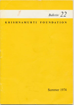 Item #44978 Krishnamurti Foundation Bulletin - Number 22, Summer 1974. KRISHNAMURTI