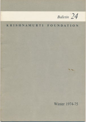 Item #44980 Krishnamurti Foundation Bulletin - Number 24, Winter 1974-75. KRISHNAMURTI