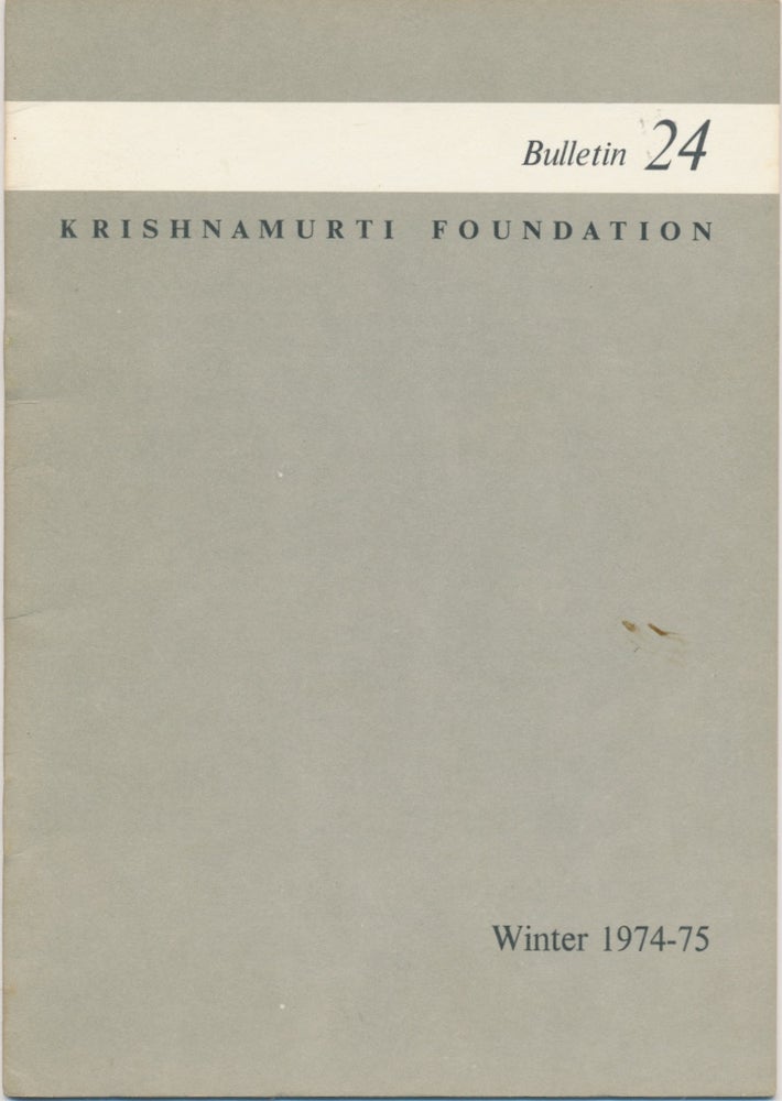 Item #44980 Krishnamurti Foundation Bulletin - Number 24, Winter 1974-75. KRISHNAMURTI.
