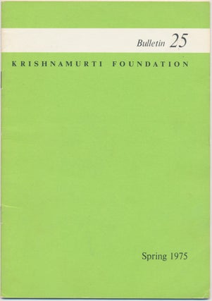 Item #44981 Krishnamurti Foundation Bulletin - Number 25, Spring 1975. KRISHNAMURTI