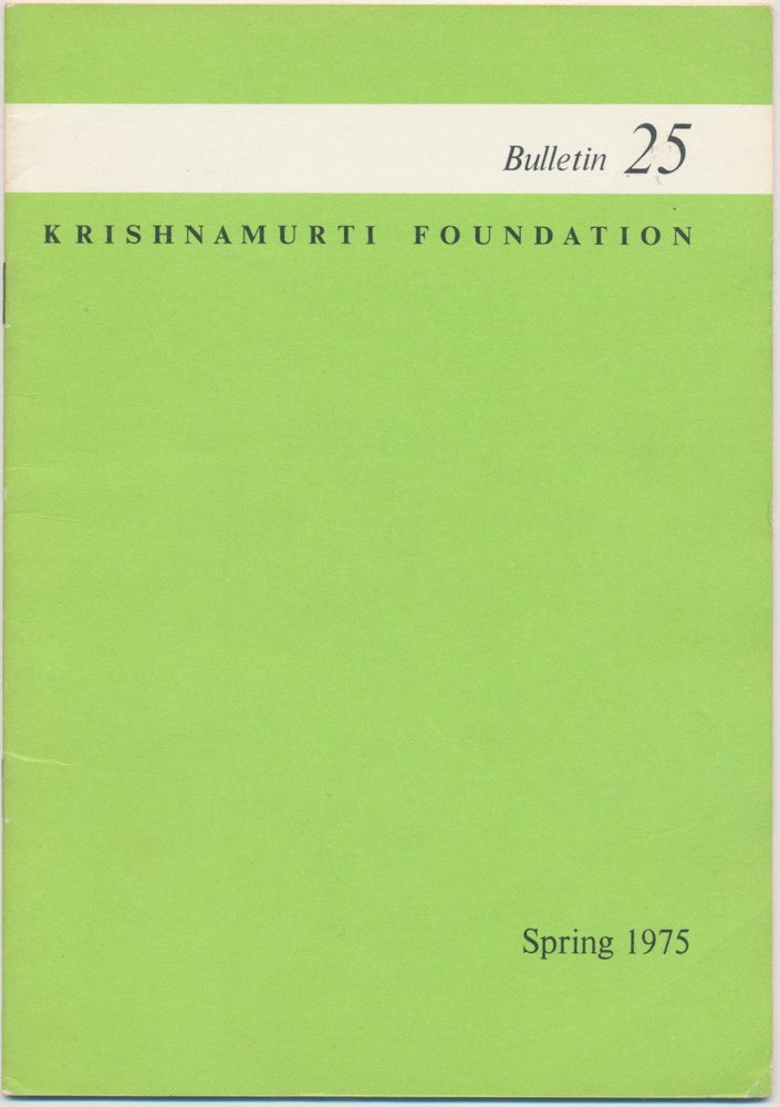 Item #44981 Krishnamurti Foundation Bulletin - Number 25, Spring 1975. KRISHNAMURTI.