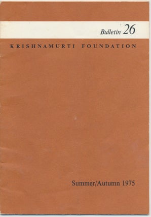 Item #44983 Krishnamurti Foundation Bulletin - Number 26, Summer/Autumn 1975. KRISHNAMURTI