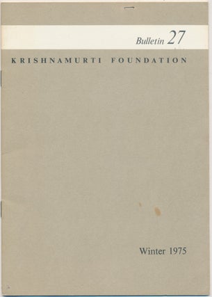 Item #44984 Krishnamurti Foundation Bulletin - Number 27, Winter 1975. KRISHNAMURTI