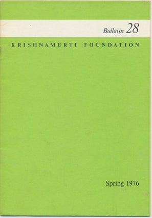 Item #44986 Krishnamurti Foundation Bulletin - Number 28, Spring 1976. KRISHNAMURTI