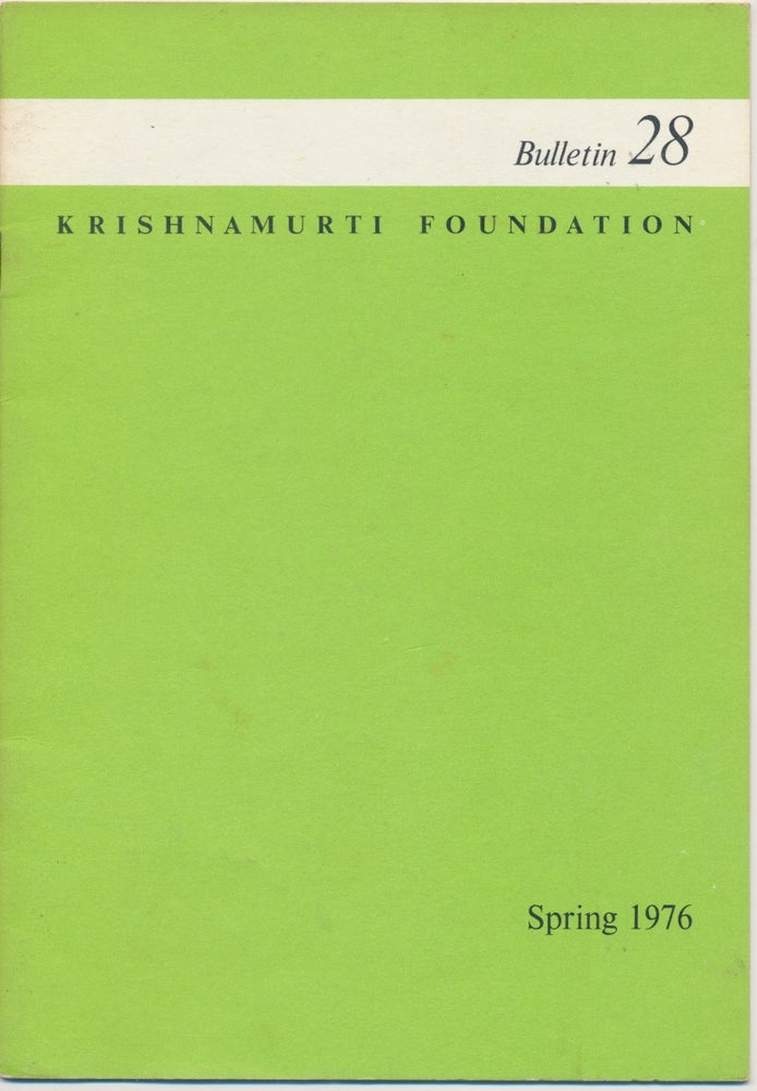 Item #44986 Krishnamurti Foundation Bulletin - Number 28, Spring 1976. KRISHNAMURTI.