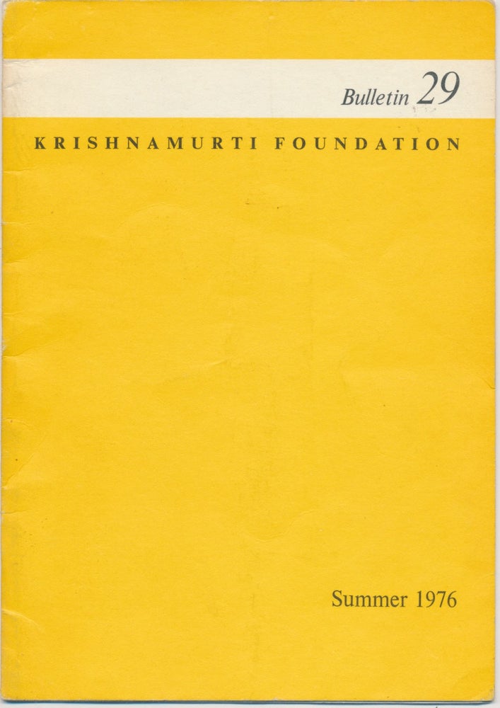 Item #44987 Krishnamurti Foundation Bulletin - Number 29, Summer 1976. KRISHNAMURTI.