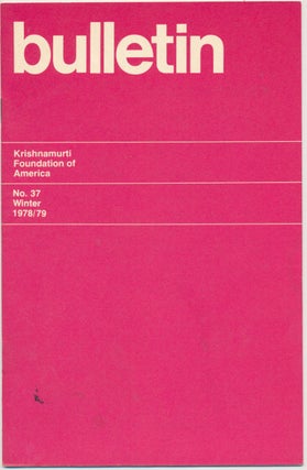 Item #44988 Krishnamurti Foundation of America Bulletin - Number 37, Winter 1978/79. KRISHNAMURTI