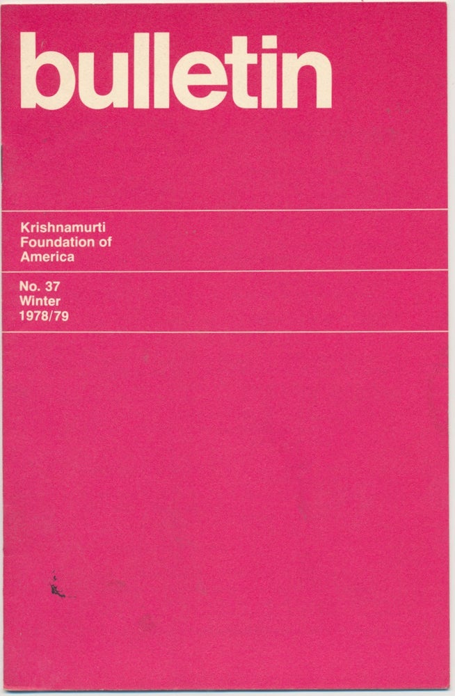 Item #44988 Krishnamurti Foundation of America Bulletin - Number 37, Winter 1978/79. KRISHNAMURTI.