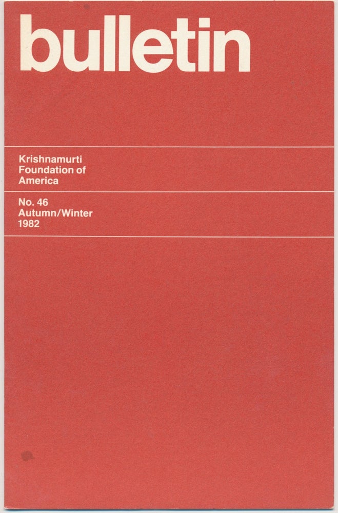 Item #44989 Krishnamurti Foundation of America Bulletin - Number 46, Autumn/Winter 1982. KRISHNAMURTI.