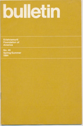 Item #44991 Krishnamurti Foundation of America Bulletin - Number 49, Spring/Summer 1984....