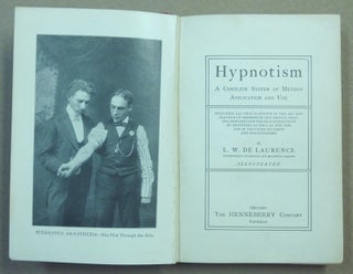 Hypnotism: A Complete System of Method, Application and Use.