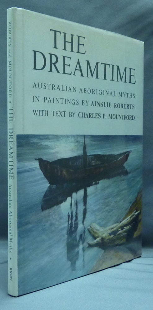 Item #4542 The Dreamtime. Australian Aboriginal Myths. Charles P. MOUNTFORD.