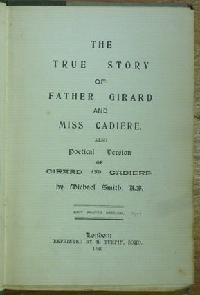 The True Story of Father Girard and Miss Cadiere. Also Poetical Version of Girard and Cadiere.