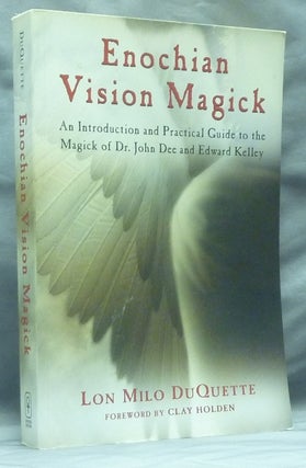 Item #45643 Enochian Vision Magick: An Introduction and Practical Guide to the Magick of Dr. John...
