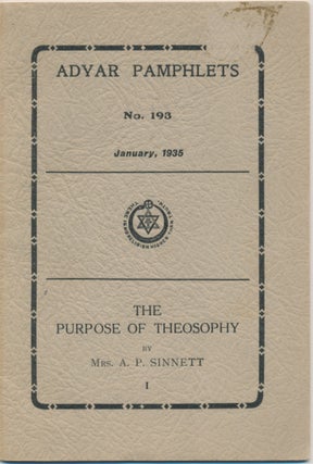 Item #45697 The Purpose of Theosophy - Part I (Adyar Pamphlets No. 193). Mrs. A. P. SINNETT