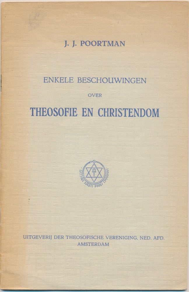 Item #45702 Enkele Beschouwingen over Theosofie en Christendom. J. J. POORTMAN.