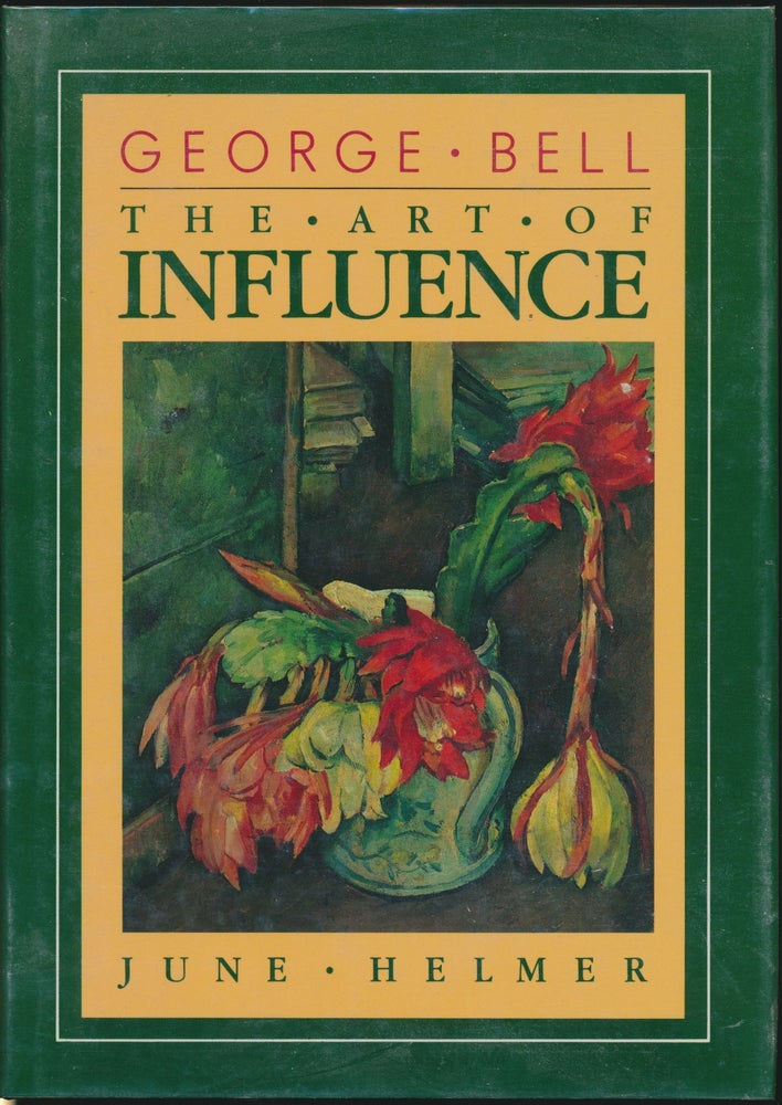 Item #45737 George Bell: The Art of Influence. June HELMER.