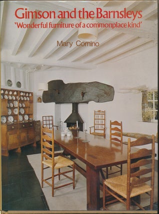 Item #45741 Gimson and the Barnsleys - 'Wonderful furniture of a commonplace kind'. Mary COMINO