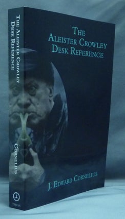 Item #45747 The Aleister Crowley Desk Reference ( 2nd Edition: Revised & Enlarged ). J. Edward...