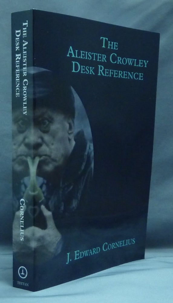Item #45747 The Aleister Crowley Desk Reference ( 2nd Edition: Revised & Enlarged ). J. Edward CORNELIUS, A. Edward Drylie, Contributing, Jerry Cornelius.