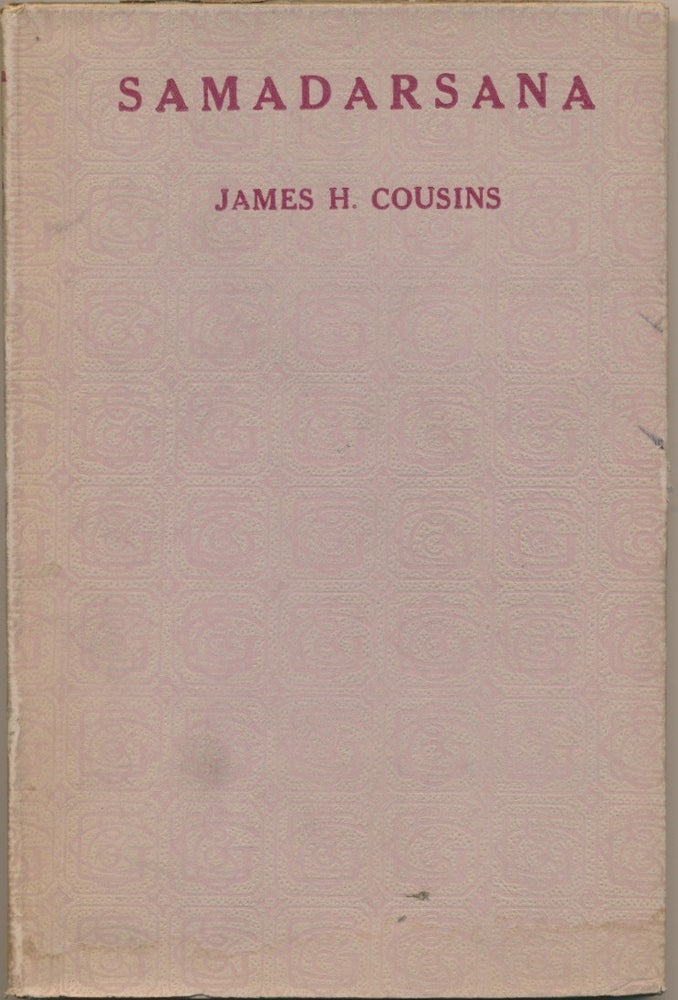 Item #45984 Samadarsana ( Synthetic Vision ) A Study in Indian Psychology. James H. COUSINS.