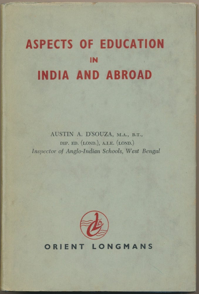 Item #45995 Aspects of Education in India and Abroad. Austin A. D'SOUZA, N. K. Sidhanta.