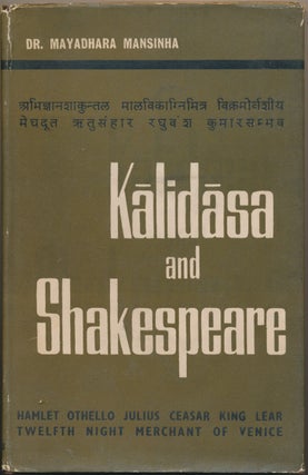 Item #45999 Kalidasa and Shakespeare. Dr. Mayadhara MANSINHA